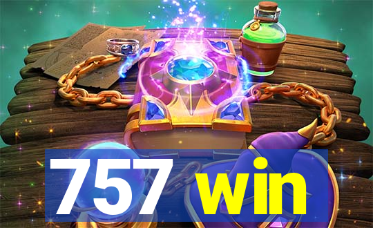 757 win